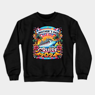 Tropical Mother's Day Cruise 2024 Crewneck Sweatshirt